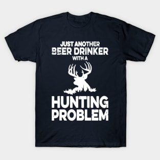 deer hunting problem T-Shirt